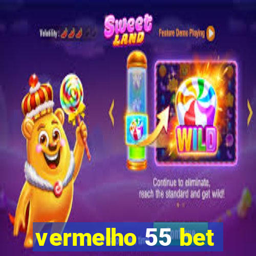 vermelho 55 bet